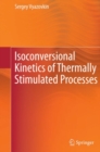 Image for Isoconversional Kinetics of Thermally Stimulated Processes