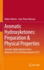 Image for Aromatic Hydroxyketones: Preparation &amp; Physical Properties: Aromatic Hydroxyketones from Butanone (C4) to Dotriacontanone (C32)