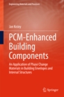 Image for PCM-Enhanced Building Components: An Application of Phase Change Materials in Building Envelopes and Internal Structures