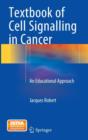 Image for Textbook of cell signalling in cancer  : an educational approach