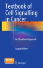 Image for Textbook of cell signalling in cancer: an educational approach
