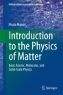 Image for Introduction to the Physics of Matter: Basic atomic, molecular, and solid-state physics