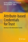 Image for Attribute-based Credentials for Trust: Identity in the Information Society