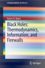 Image for Black Holes: Thermodynamics, Information, and Firewalls