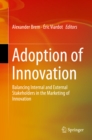 Image for Adoption of Innovation: Balancing Internal and External Stakeholders in the Marketing of Innovation