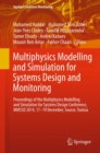 Image for Multiphysics Modelling and Simulation for Systems Design and Monitoring: Proceedings of the Multiphysics Modelling and Simulation for Systems Design Conference, MMSSD 2014, 17-19 December, Sousse, Tunisia : 2