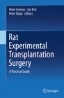 Image for Rat Experimental Transplantation Surgery: A Practical Guide