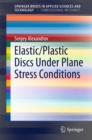Image for Elastic/Plastic Discs Under Plane Stress Conditions