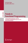 Image for Trends in Functional Programming: 15th International Symposium, TFP 2014, Soesterberg, The Netherlands, May 26-28, 2014. Revised Selected Papers : 8843