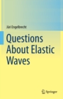 Image for Questions About Elastic Waves