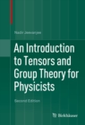Image for An introduction to tensors and group theory for physicists
