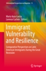 Image for Immigrant Vulnerability and Resilience: Comparative Perspectives on Latin American Immigrants During the Great Recession