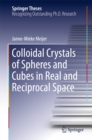 Image for Colloidal Crystals of Spheres and Cubes in Real and Reciprocal Space