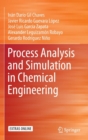 Image for Process Analysis and Simulation in Chemical Engineering