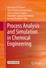Image for Process analysis and simulation in chemical engineering