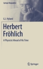 Image for Herbert Frohlich : A Physicist Ahead of His Time