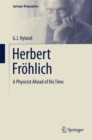 Image for Herbert Frohlich: A Physicist Ahead of His Time