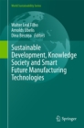 Image for Sustainable Development, Knowledge Society and Smart Future Manufacturing Technologies