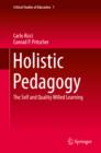 Image for Holistic Pedagogy: The Self and Quality Willed Learning