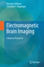 Image for Electromagnetic brain imaging: a bayesian perspective