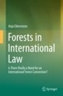 Image for Forests in International Law: Is There Really a Need for an International Forest Convention?