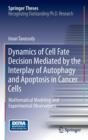 Image for Dynamics of Cell Fate Decision Mediated by the Interplay of Autophagy and Apoptosis in Cancer Cells