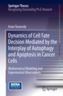 Image for Dynamics of Cell Fate Decision Mediated by the Interplay of Autophagy and Apoptosis in Cancer Cells: Mathematical Modeling and Experimental Observations