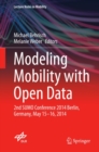 Image for Modeling Mobility with Open Data: 2nd SUMO Conference 2014 Berlin, Germany, May 15-16, 2014