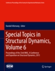 Image for Special Topics in Structural Dynamics, Volume 6: Proceedings of the 33rd IMAC, A Conference and Exposition on Structural Dynamics, 2015