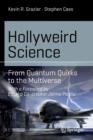 Image for Hollyweird Science : From Quantum Quirks to the Multiverse
