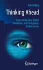 Image for Thinking ahead  : essays on big data, digital revolution, and participatory market society