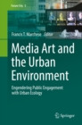 Image for Media Art and the Urban Environment: Engendering Public Engagement with Urban Ecology