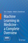 Image for Machine Learning in Medicine - a Complete Overview