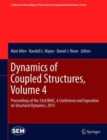 Image for Dynamics of coupled structures  : proceedings of the 33rd IMAC, a conference and exposition on structural dynamics, 2015Volume 4