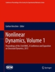 Image for Nonlinear dynamicsVolume 1,: Proceedings of the 33rd IMAC, a conference and exposition on structural dynamics, 2015
