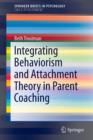 Image for Integrating Behaviorism and Attachment Theory in Parent Coaching