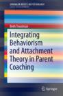 Image for Integrating Behaviorism and Attachment Theory in Parent Coaching