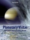 Image for Planetary Vistas : The Landscapes of Other Worlds