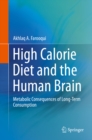 Image for High Calorie Diet and the Human Brain: Metabolic Consequences of Long-Term Consumption