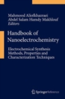 Image for Handbook of nanoelectrochemistry  : electrochemical synthesis methods, properties, and characterization techniques