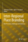 Image for Inter-Regional Place Branding: Best Practices, Challenges and Solutions