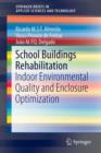 Image for School Buildings Rehabilitation : Indoor Environmental Quality and Enclosure Optimization