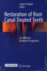 Image for Restoration of root canal-treated teeth  : an adhesive dentistry perspective