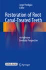 Image for Restoration of Root Canal-Treated Teeth: An Adhesive Dentistry Perspective
