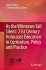 Image for As the Witnesses Fall Silent: 21st Century Holocaust Education in Curriculum, Policy and Practice