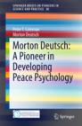 Image for Morton Deutsch: a pioneer in developing peace psychology