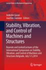 Image for Stability, Vibration, and Control of Machines and Structures : Keynote and invited Lectures of the International Symposium on Stability, Vibration, and Control of Machines and Structures Belgrade, Jul