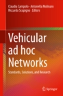 Image for Vehicular ad hoc networks: standards, solutions, and research