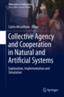 Image for Collective Agency and Cooperation in Natural and Artificial Systems: Explanation, Implementation and Simulation