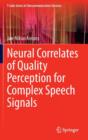 Image for Neural Correlates of Quality Perception for Complex Speech Signals
